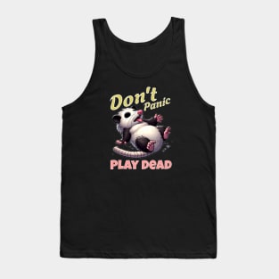 Don't Panic Play Dead | Funny Possum Tank Top